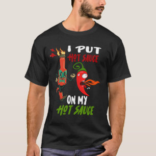Jag sätter Hett på min Hett Sauce-sauce-snål-maten T Shirt