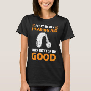 Jag Sätter In Min Hörselapparat Det Här Måste Väl  T Shirt