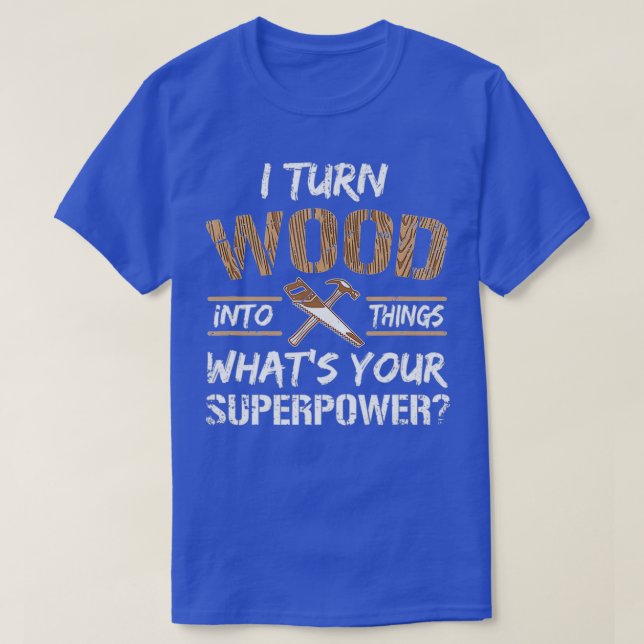 Jag sätter in trä i Sak Carpenter Woodworking 1 T Shirt (Design framsida)