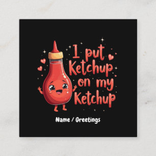 Jag Sätter Ketchup På Min Ketchup Älskare Rolig Fyrkantigt Visitkort