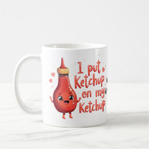 Jag Sätter Ketchup På Min Ketchup Älskare Rolig Kaffemugg