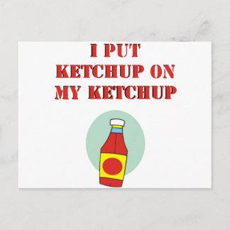 Jag Sätter Ketchup på Min Ketchup Vykort