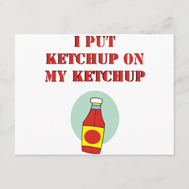 Jag Sätter Ketchup på Min Ketchup Vykort (Framsida)