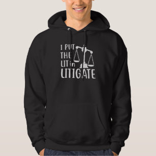Jag Sätter Lit i Litigate Jurist Bästa Advokat E Hoodie