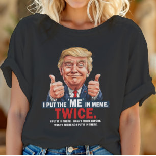 Jag sätter "ME" i PM Funny Trump T-Shirt ID1129
