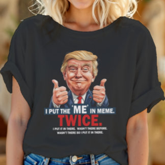 Jag sätter "ME" i PM Funny Trump T-Shirt ID1129