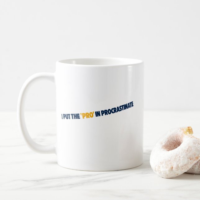 Jag Sätter Pro i Fördröja T-Shirt  Kaffemugg (Med munk)