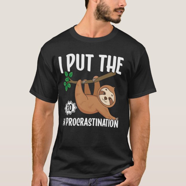 Jag Sätter Proffsen I Prokrastinering T Shirt (Framsida)