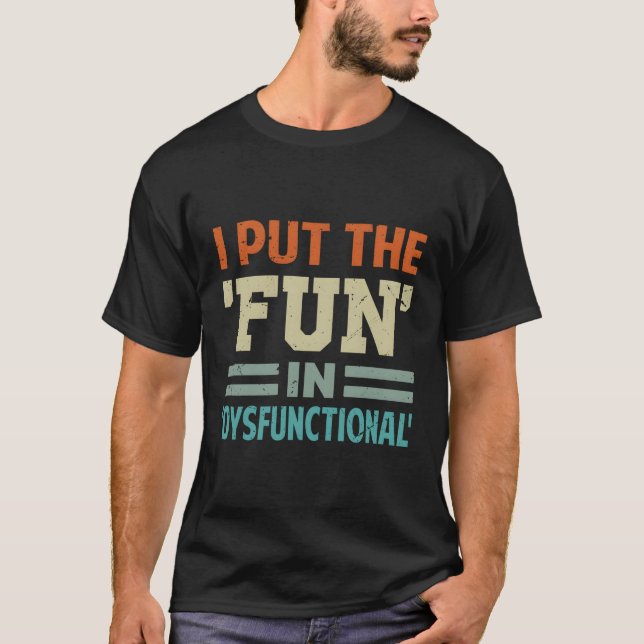 Jag sätter Roligten i dysfunktion T Shirt (Framsida)