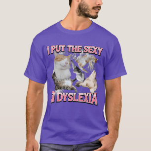 Jag sätter Sey i Dysleia Rollig Katt Meme Bootleg  T Shirt