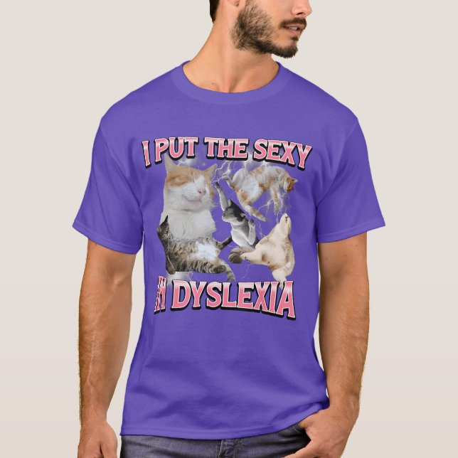 Jag sätter Sey i Dysleia Rollig Katt Meme Bootleg  T Shirt (Framsida)