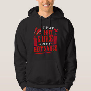Jag Sätter Varmt Kryddstark Sauce På Min Varmt Kry Hoodie