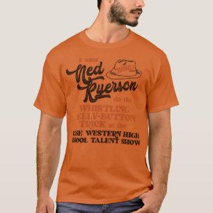 Jag Saw Ned Ryerson T Shirt