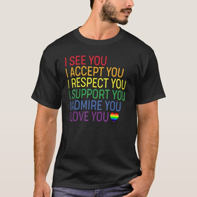Jag ser Acceptera Respektive Support Admire Kärlek T Shirt (Framsida)