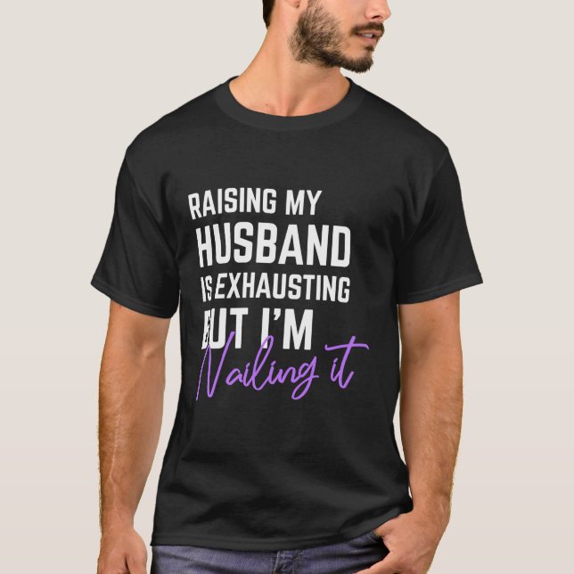 Jag ser att det höjer min Make är slut T Shirt (Framsida)