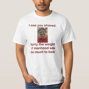 Jag ser att du rakade t shirt