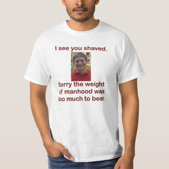 Jag ser att du rakade t shirt (Framsida)