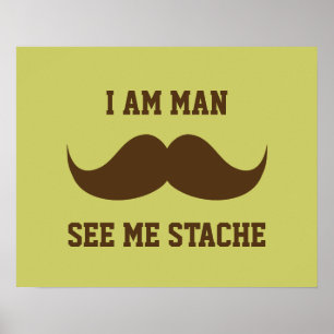 Jag ser att jag gör mustasch mustache rolig poster
