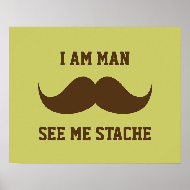 Jag ser att jag gör mustasch mustache rolig poster (Framsidan)