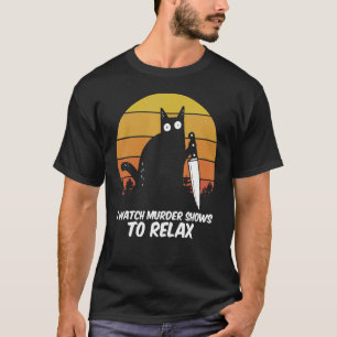 Jag ser att mördare visar slappna av. t shirt