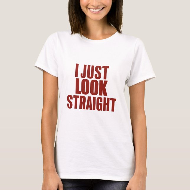 Jag ser bara rakt LGBT HBTQ Pride månad  T Shirt (Framsida)