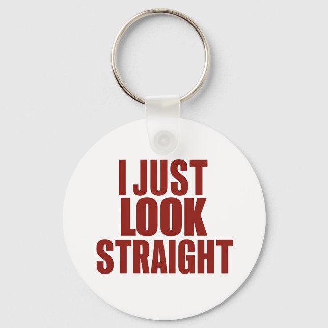Jag ser bara rakt ut LGBT HBTQ Pride Månad Nyckelring (Framsida)