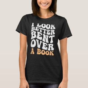 Jag ser bättre ut över en Bok Groovy-funny Bokar T Shirt