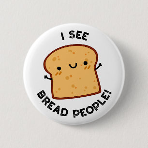 Jag ser Bread People Funny Movie Quote Pun Knapp