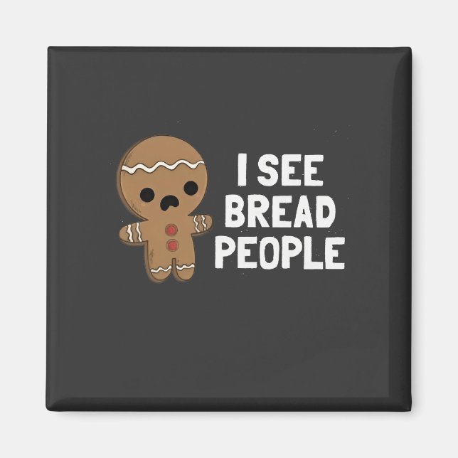 Jag ser Bread People, roligt julgingerbröd Magnet (Framsidan)