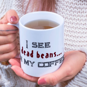 Jag ser Dead Beans White Halloween Coffee Mugg