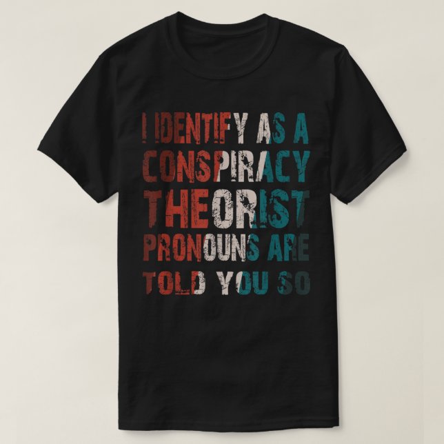 Jag ser det som en konspiration att terroristiska  t shirt (Design framsida)
