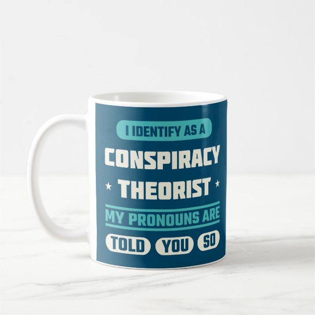 Jag ser det som en konspirationstävling som Theori Kaffemugg (Vänster)