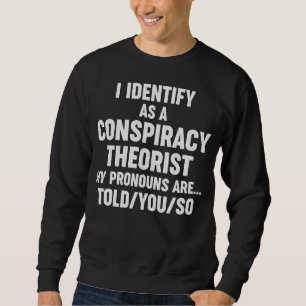 Jag ser det som en konspirationsturism, Theorist F Lång Ärmad Tröja