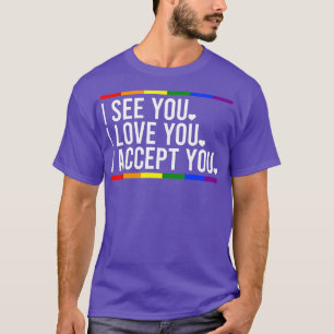 Jag ser dig i kärlek.. Jag accepterar att du tar u T Shirt