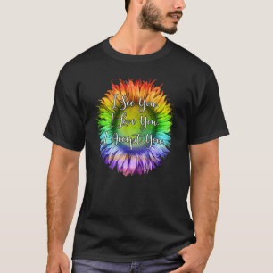 Jag ser dig i Kärlek.. Jag accepterar dig Lgbtq Al T Shirt