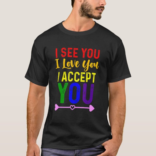 Jag Ser Dig Jag Älskar Dig Jag Accepterar Dig - Hb T Shirt (Framsida)