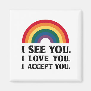 Jag ser dig jag älskar dig jag accepterar dig HBTQ Magnet