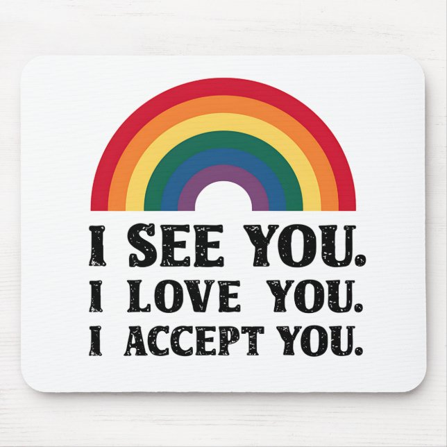Jag ser dig jag älskar dig jag accepterar dig HBTQ Musmatta (Framsidan)