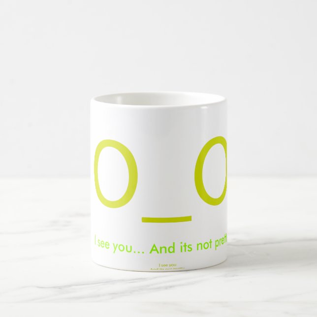 Jag ser dig…, Och dess inte pretty. Kaffemugg (Center)