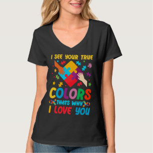 Jag ser din sanna Färg att det är därför jag Kärle T Shirt