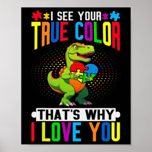 Jag ser din sanna Färg.. Det är därför jag Kärleka Poster