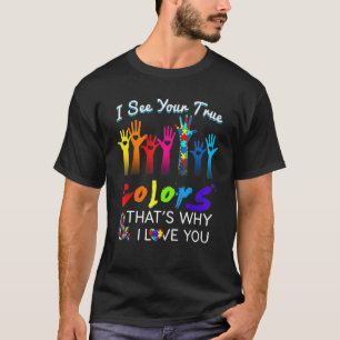 Jag ser din sanna Färg Händer Autism Awareness Hap T Shirt