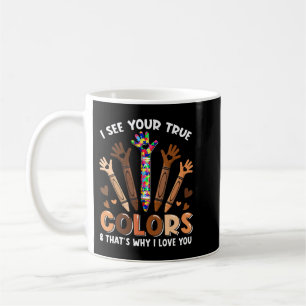 Jag ser ditt sanna Färg, det är därför jag Kärleka Kaffemugg