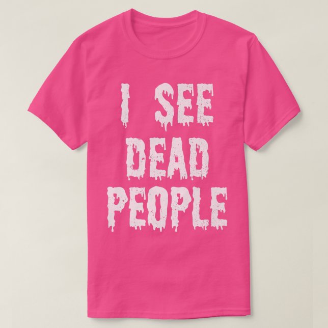 Jag ser döda människor Halloween Funny Mortician E T Shirt (Design framsida)