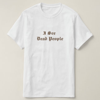 Jag ser döda människor t shirt