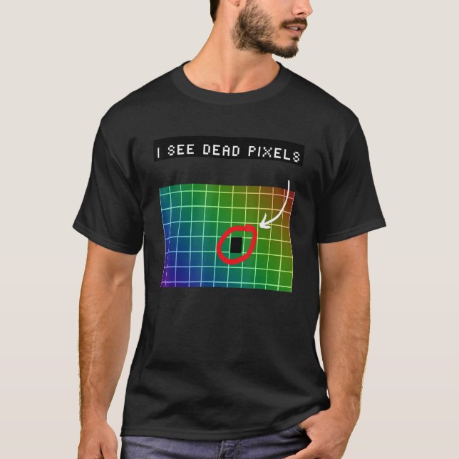 Jag ser döda pixlar för Nerds Geeks Techies-progra T Shirt (Framsida)