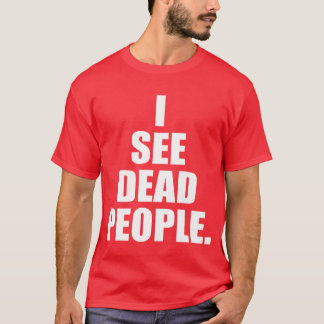 Jag ser dödliga personer i en memorablerivia som s t shirt