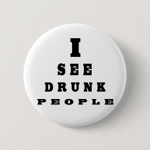 Jag ser Drunk People Knapp