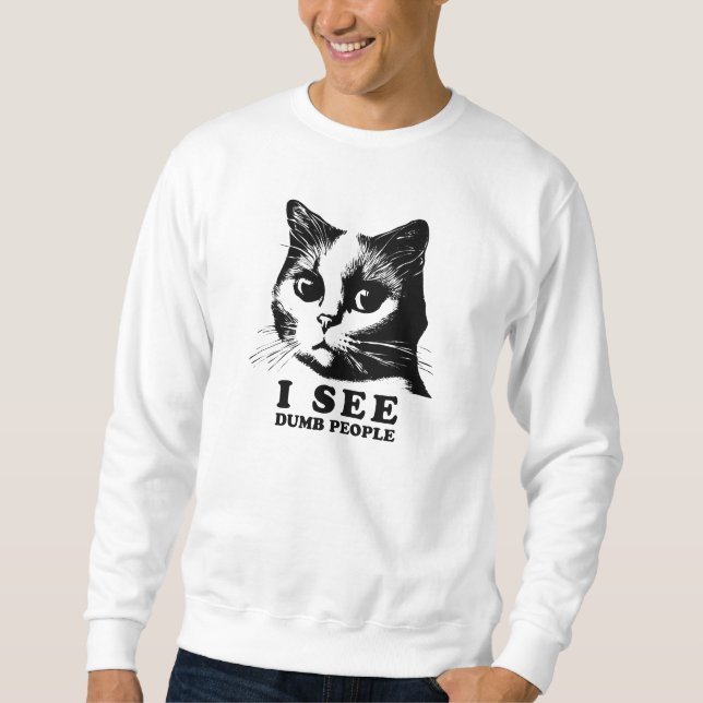 Jag ser Dumb People | Funny Cat Lång Ärmad Tröja (Framsida)