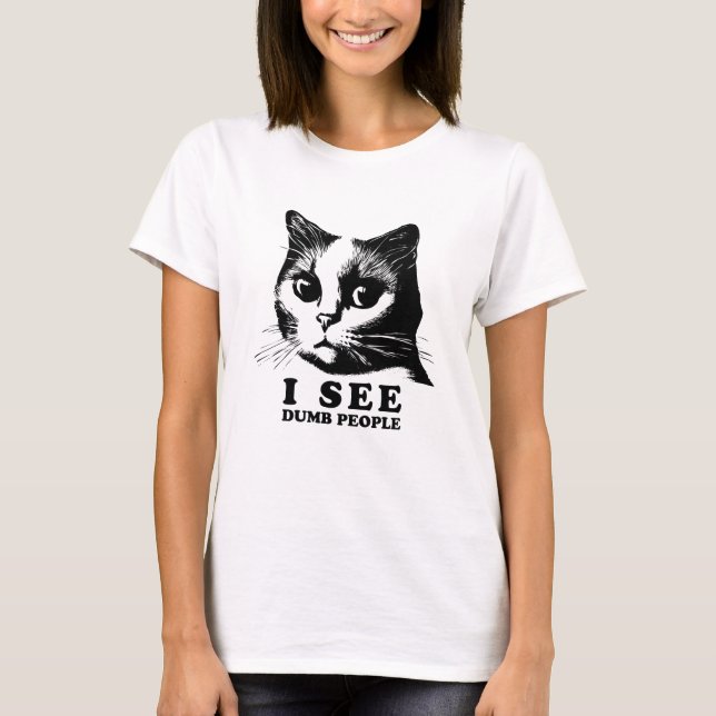 Jag ser Dumb People | Funny Cat T Shirt (Framsida)